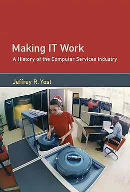 E-Book (epub) Making IT Work von Jeffrey R. Yost