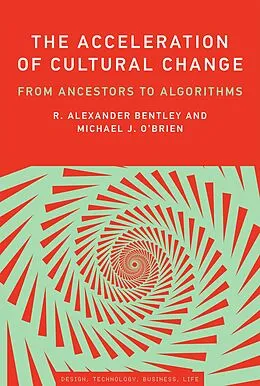 E-Book (epub) The Acceleration of Cultural Change von R. Alexander Bentley, Michael J. O'Brien