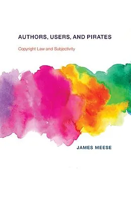 E-Book (epub) Authors, Users, and Pirates von James Meese