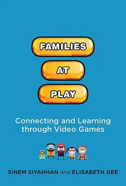 E-Book (epub) Families at Play von Sinem Siyahhan, Elisabeth Gee