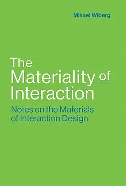 E-Book (epub) The Materiality of Interaction von Mikael Wiberg