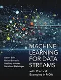 E-Book (epub) Machine Learning for Data Streams von Albert Bifet, Ricard Gavalda, Geoffrey Holmes