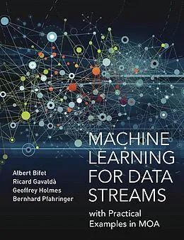 E-Book (epub) Machine Learning for Data Streams von Albert Bifet, Ricard Gavalda, Geoffrey Holmes