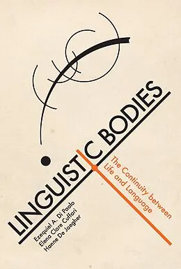 E-Book (epub) Linguistic Bodies von Ezequiel A. Di Paolo, Elena Clare Cuffari, Hanne de Jaegher