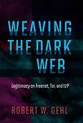 ePUB Weaving the Dark Web von Robert W. Gehl