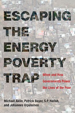 eBook (epub) Escaping the Energy Poverty Trap de Michael Aklin, Patrick Bayer, S. P. Harish