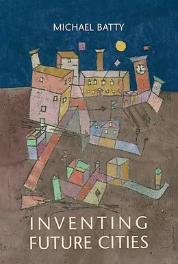 E-Book (epub) Inventing Future Cities von Michael Batty