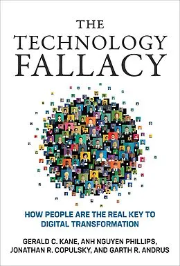 E-Book (epub) The Technology Fallacy von Gerald C. Kane, Anh Nguyen Phillips, Jonathan R. Copulsky