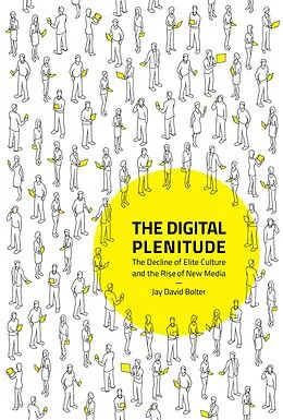 E-Book (epub) The Digital Plenitude von Jay David Bolter