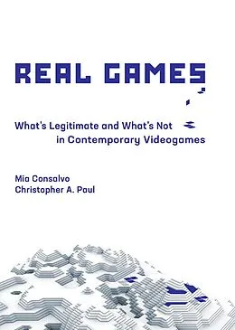 E-Book (epub) Real Games von Mia Consalvo, Christopher A. Paul
