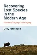 E-Book (epub) Recovering Lost Species in the Modern Age von Dolly Jorgensen