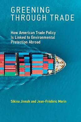 E-Book (epub) Greening through Trade von Sikina Jinnah, Jean-Frederic Morin