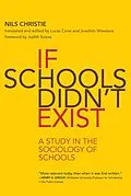 E-Book (epub) If Schools Didn't Exist von Nils Christie