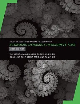 E-Book (epub) Student Solutions Manual to Accompany Economic Dynamics in Discrete Time, secondedition von Yue Jiang, Jianjun Miao, Zhouxiang Shen