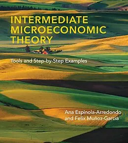 E-Book (epub) Intermediate Microeconomic Theory von Ana Espinola-Arredondo, Felix Munoz-Garcia