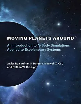 E-Book (epub) Moving Planets Around von Javier Roa, Adrian S. Hamers, Maxwell X. Cai