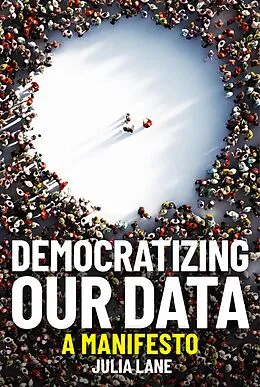 E-Book (epub) Democratizing Our Data von Julia Lane