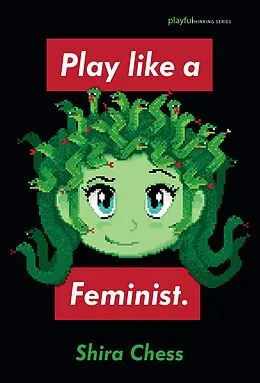 E-Book (epub) Play like a Feminist. von Shira Chess
