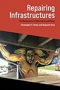 E-Book (epub) Repairing Infrastructures von Christopher R. Henke, Benjamin Sims