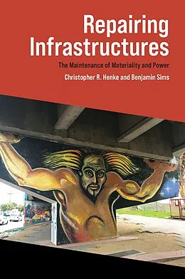 E-Book (epub) Repairing Infrastructures von Christopher R. Henke, Benjamin Sims