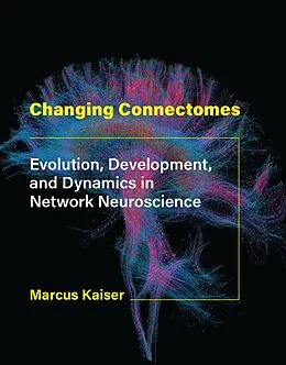 ePUB Changing Connectomes von Marcus Kaiser