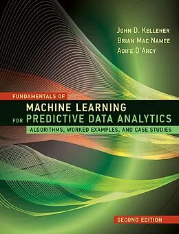 E-Book (epub) Fundamentals of Machine Learning for Predictive Data Analytics, second edition von John D. Kelleher, Brian Mac Namee, Aoife D'Arcy