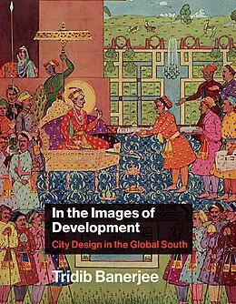 E-Book (epub) In the Images of Development von Tridib Banerjee