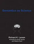 E-Book (epub) Semantics as Science von Richard K. Larson