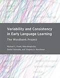 E-Book (epub) Variability and Consistency in Early Language Learning von Michael C. Frank, Mika Braginsky, Daniel Yurovsky
