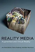 E-Book (epub) Reality Media von Jay David Bolter, Maria Engberg, Blair MacIntyre