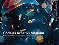 E-Book (epub) Code as Creative Medium von Golan Levin, Tega Brain