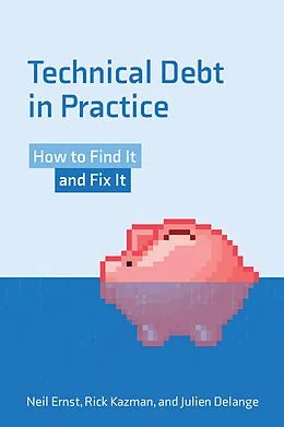 E-Book (epub) Technical Debt in Practice von Neil Ernst, Rick Kazman, Julien Delange