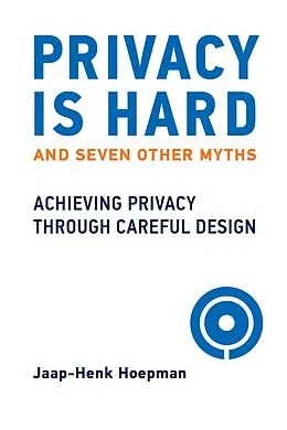 E-Book (epub) Privacy Is Hard and Seven Other Myths von Jaap-Henk Hoepman