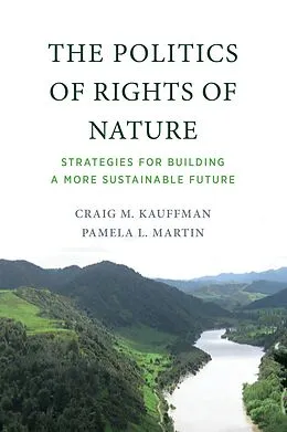 E-Book (epub) The Politics of Rights of Nature von Craig M. Kauffman, Pamela L. Martin