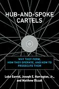 E-Book (epub) Hub-and-Spoke Cartels von Luke Garrod, Joseph E. Harrington, Matthew Olczak
