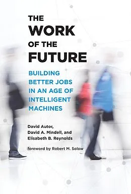 ePUB The Work of the Future von David H. Autor, David A. Mindell, Elisabeth Reynolds