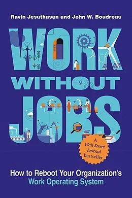 E-Book (epub) Work without Jobs von Ravin Jesuthasan, John W. Boudreau