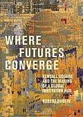 E-Book (epub) Where Futures Converge von Robert Buderi