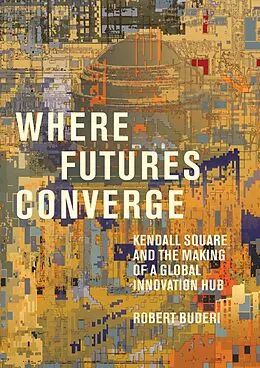 E-Book (epub) Where Futures Converge von Robert Buderi
