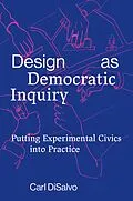 E-Book (epub) Design as Democratic Inquiry von Carl Disalvo