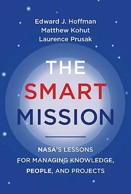 E-Book (epub) The Smart Mission von Edward J. Hoffman, Matthew Kohut, Laurence Prusak