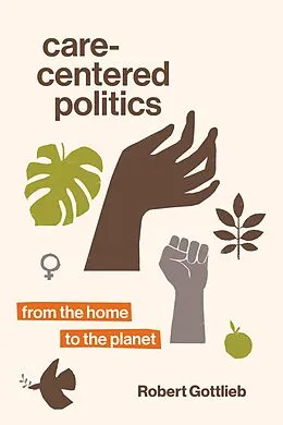 E-Book (epub) Care-Centered Politics von Robert Gottlieb
