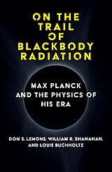 eBook (epub) On the Trail of Blackbody Radiation de Don S. Lemons, William R. Shanahan, Louis J. Buchholtz