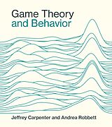 eBook (epub) Game Theory and Behavior de Jeffrey Carpenter, Andrea Robbett