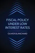 E-Book (epub) Fiscal Policy under Low Interest Rates von Olivier Blanchard