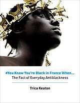 eBook (epub) #You Know You're Black in France When de Trica Keaton