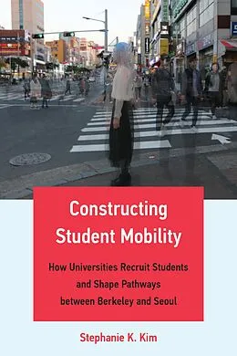 E-Book (epub) Constructing Student Mobility von Stephanie K. Kim