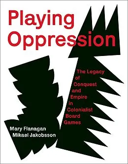 E-Book (epub) Playing Oppression von Mary Flanagan, Mikael Jakobsson