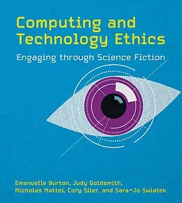 ePUB Computing and Technology Ethics von Emanuelle Burton, Judy Goldsmith, Nicholas Mattei