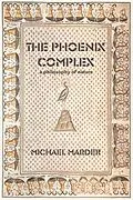 E-Book (epub) The Phoenix Complex von Michael Marder
